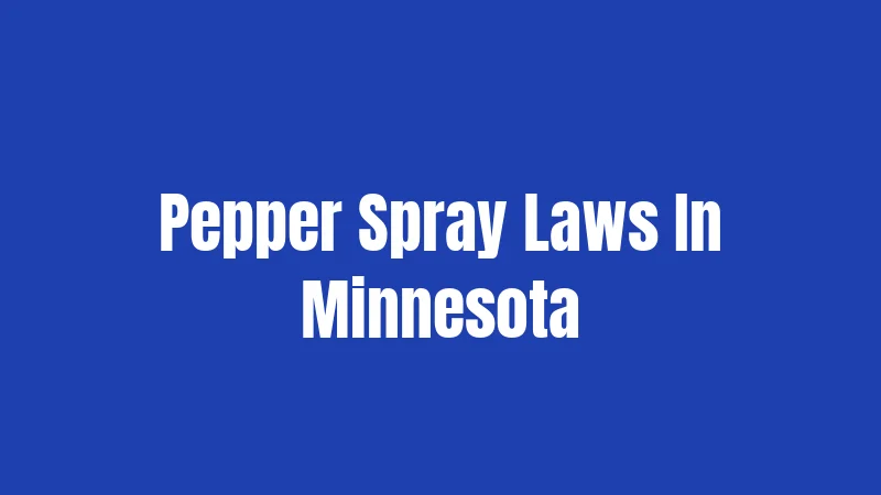 Pepper Spray Laws In Minnesota