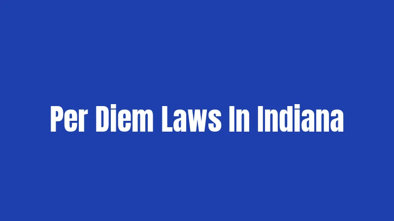 Per Diem Laws In Indiana