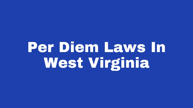 Per Diem Laws In West Virginia