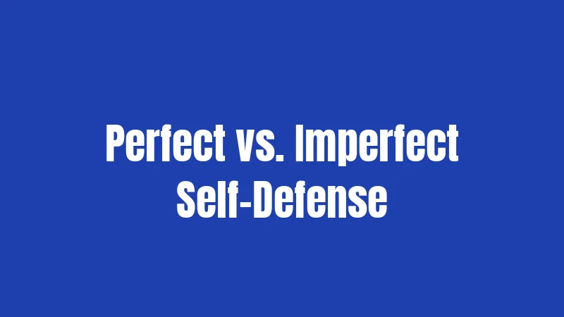 Self Defense Laws in Maryland (2026): Your Rights When It Matters Most 3 Perfect vs. Imperfect Self-Defense