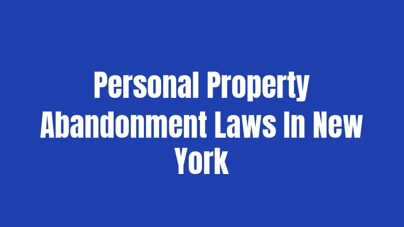 Personal Property Abandonment Laws In New York