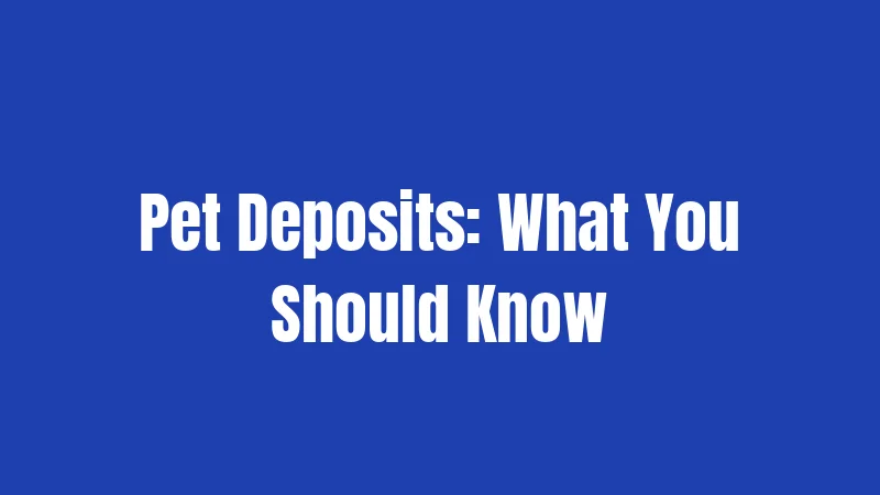 Pet Deposits: What You Should Know