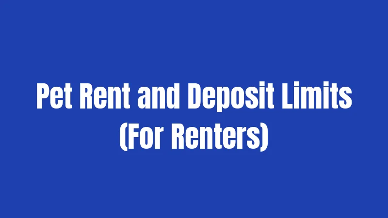 Pet Rent and Deposit Limits (For Renters)