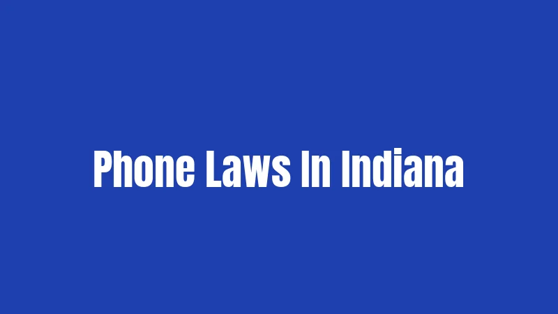 Phone Laws In Indiana