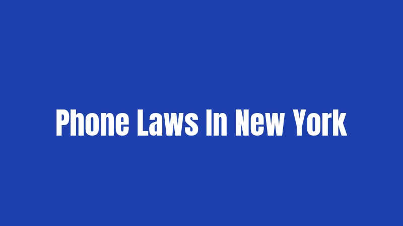 Phone Laws In New York