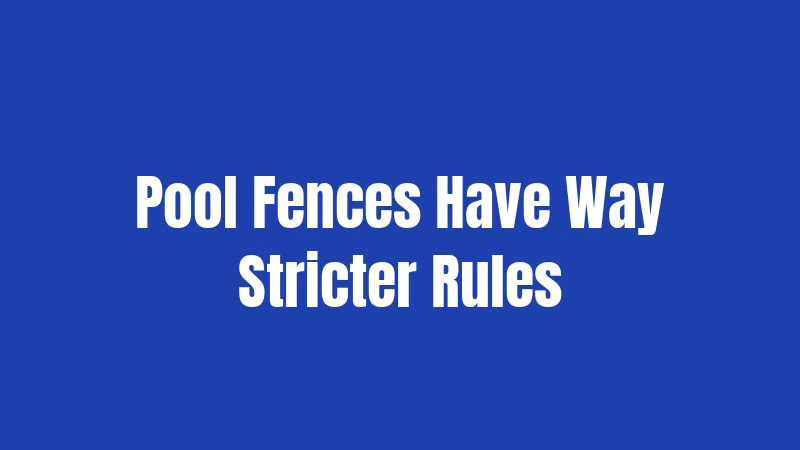 Pennsylvania Fence Laws in 2026: Rules That'll Save You Thousands 3 Pool Fences Have Way Stricter Rules