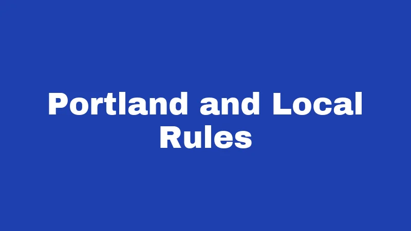 Portland and Local Rules