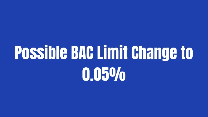 Possible BAC Limit Change to 0.05%