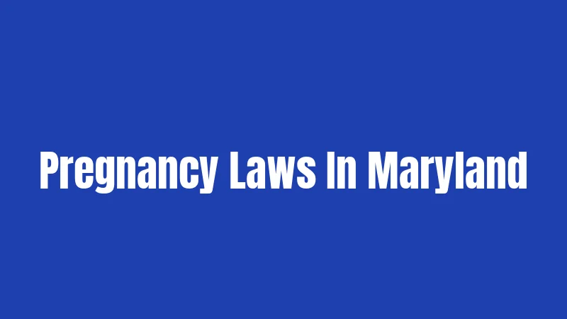Pregnancy Laws In Maryland