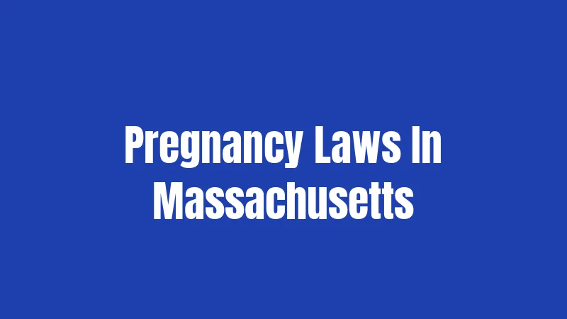 Pregnancy Laws In Massachusetts