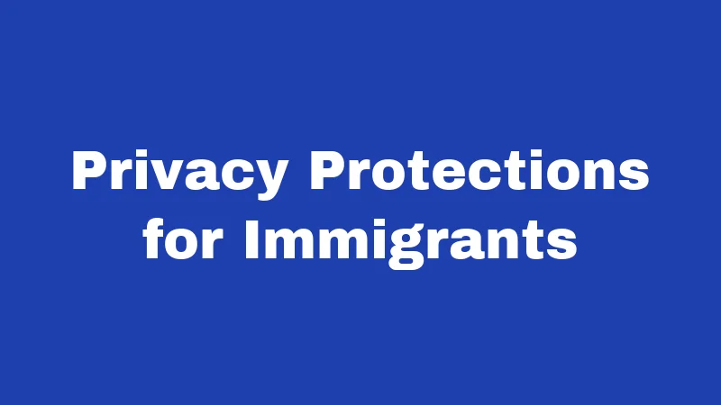 Immigration Laws in New Mexico (2026): A State Fighting Back 3 Privacy Protections for Immigrants