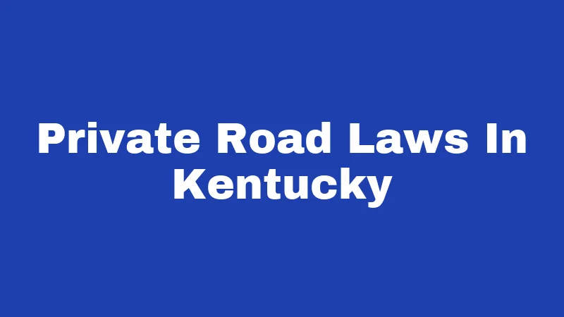 Private Road Laws In Kentucky