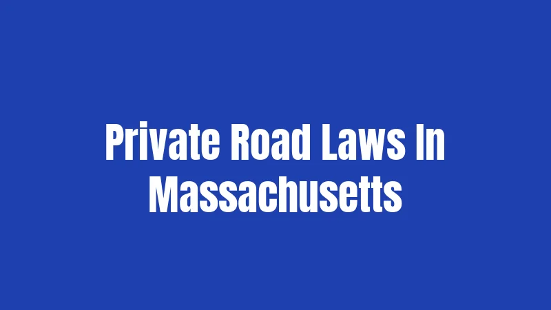 Private Road Laws In Massachusetts