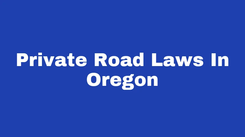 Private Road Laws In Oregon