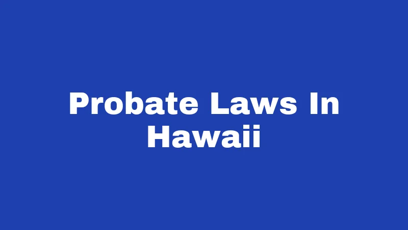 Probate Laws In Hawaii