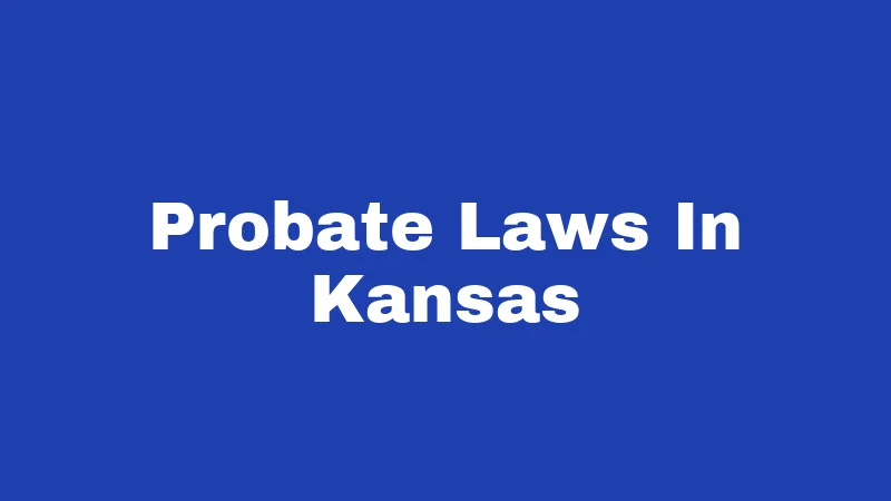 Probate Laws in Kansas (2026): A Plain-English Survival Guide 110 Probate Laws In Kansas