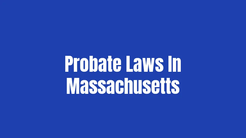 Probate Laws In Massachusetts