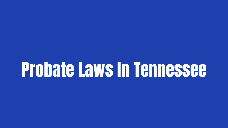 Probate Laws In Tennessee
