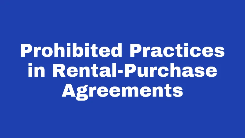 Prohibited Practices in Rental-Purchase Agreements