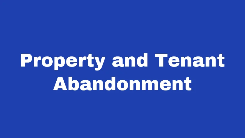 Property and Tenant Abandonment