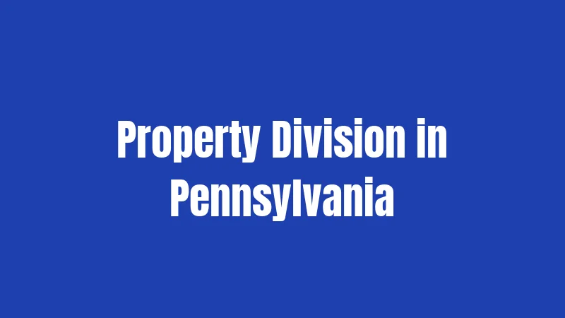 Property Division in Pennsylvania