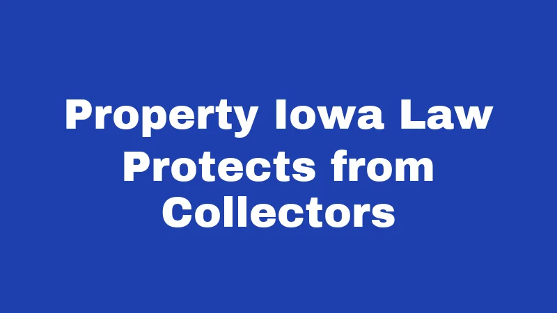 Property Iowa Law Protects from Collectors