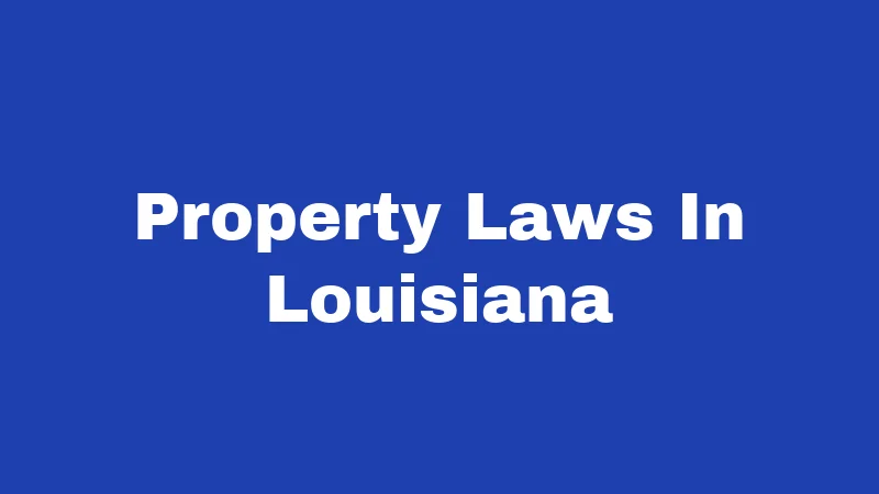 Property Laws In Louisiana
