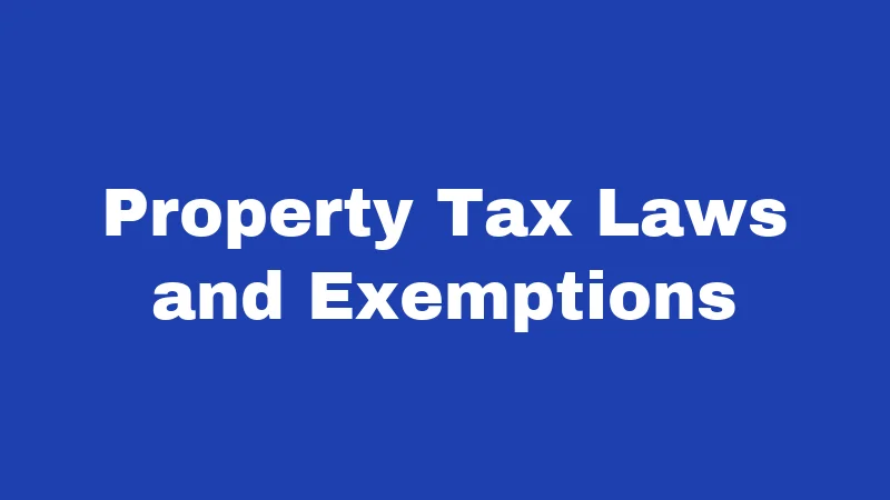 Property Tax Laws and Exemptions