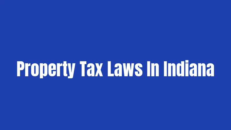 Property Tax Laws In Indiana
