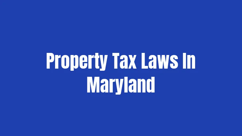 Property Tax Laws In Maryland