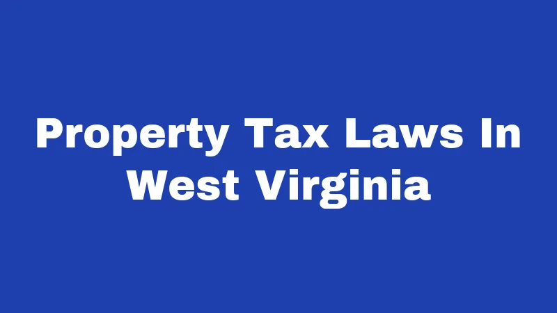 Property Tax Laws In West Virginia