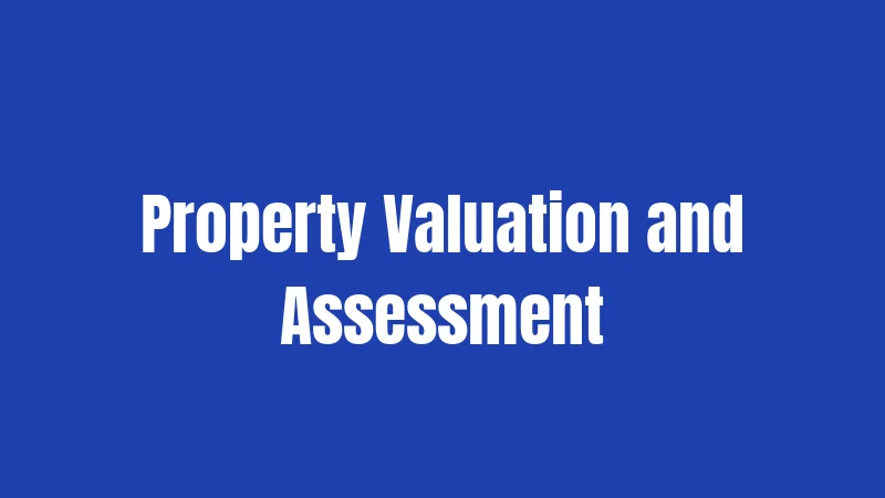 Property Valuation and Assessment