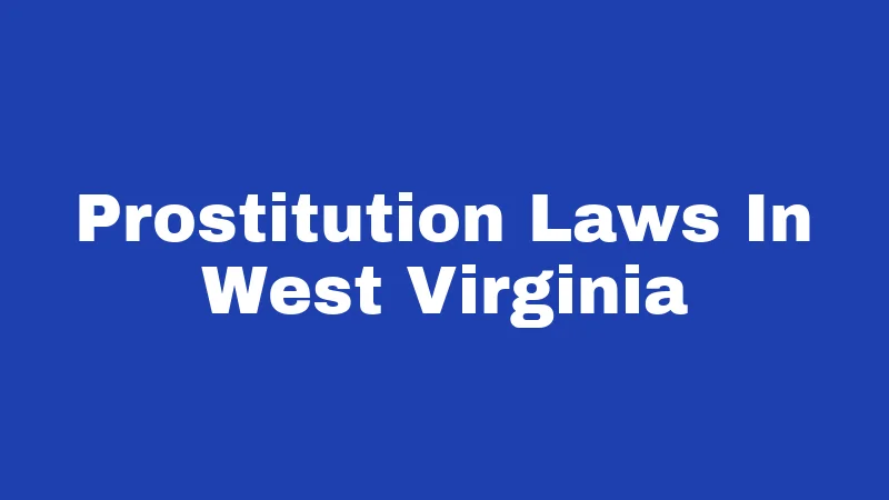 Prostitution Laws In West Virginia