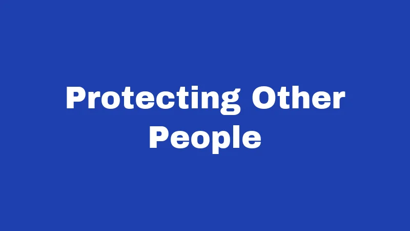 Protecting Other People