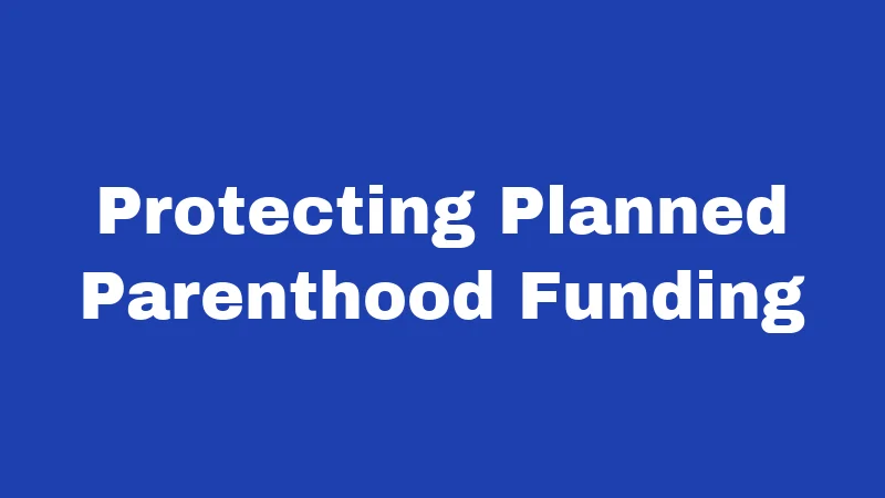 Abortion Laws in Oregon (2026): Your Rights, Simply Explained 5 Protecting Planned Parenthood Funding
