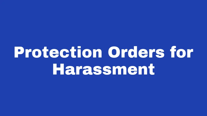 Protection Orders for Harassment
