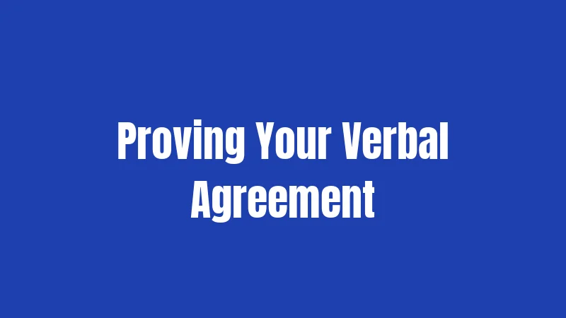 Proving Your Verbal Agreement