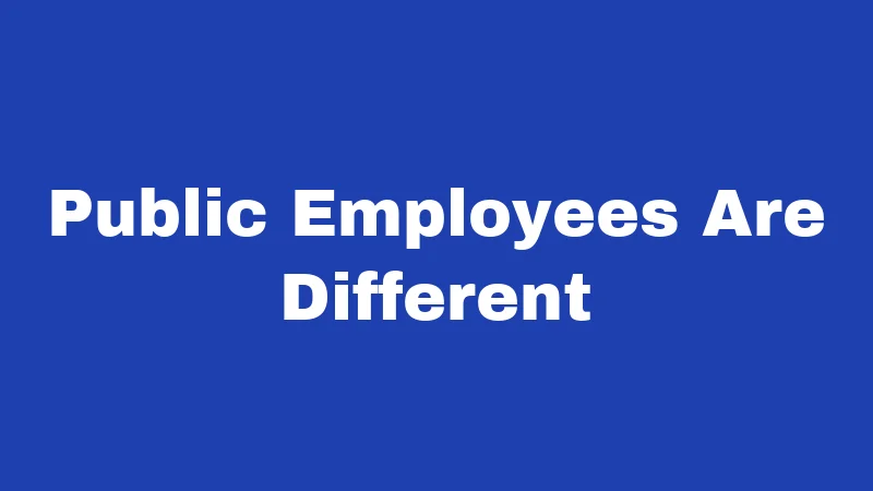 Right to Work Laws in Washington (2026): The Truth May Surprise You 2 Public Employees Are Different