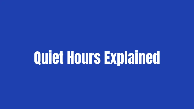 Quiet Hours Explained