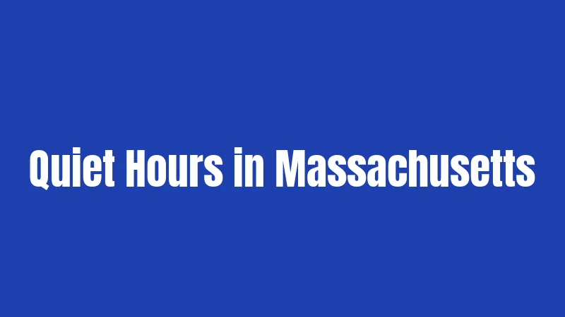 Quiet Hours in Massachusetts