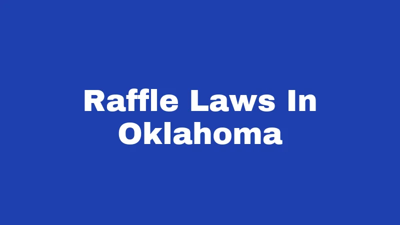 Raffle Laws in Oklahoma (2026): Rules Every Nonprofit Must Follow 293 Raffle Laws In Oklahoma