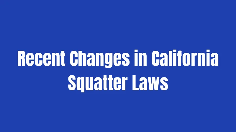 Recent Changes in California Squatter Laws