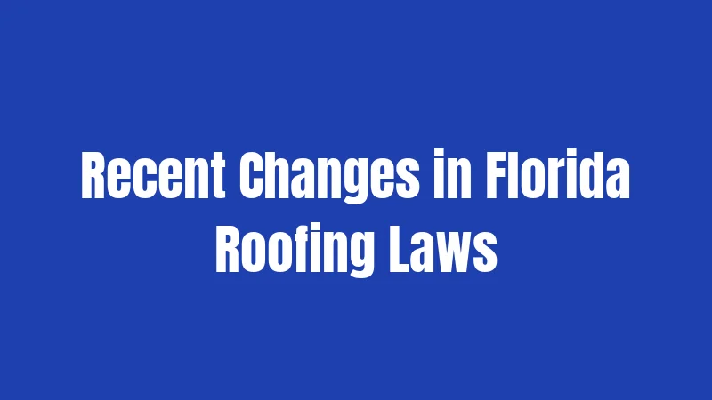 Recent Changes in Florida Roofing Laws