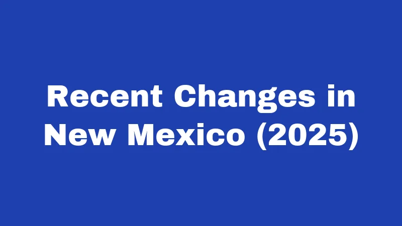 Recent Changes in New Mexico (2025)