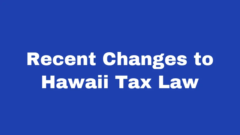 Recent Changes to Hawaii Tax Law