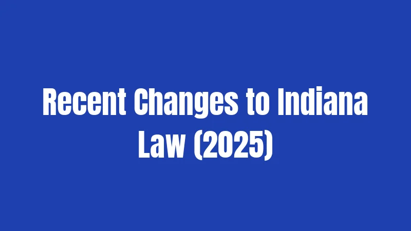 Recent Changes to Indiana Law (2025)