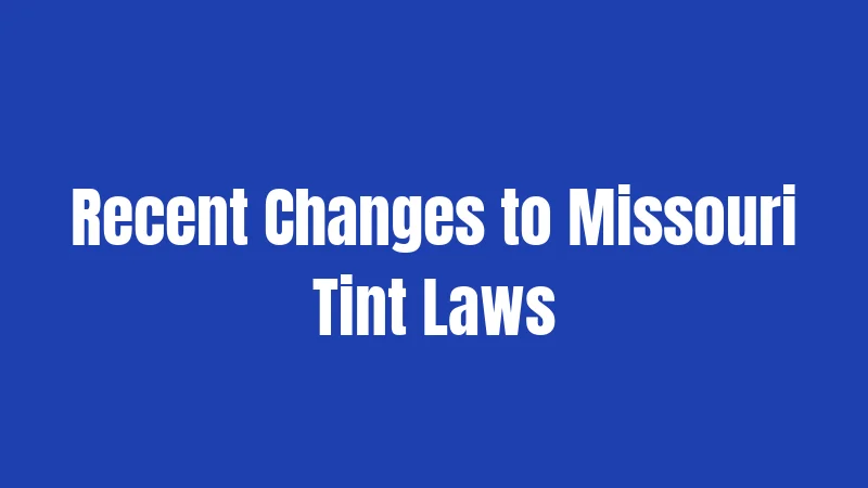 Recent Changes to Missouri Tint Laws