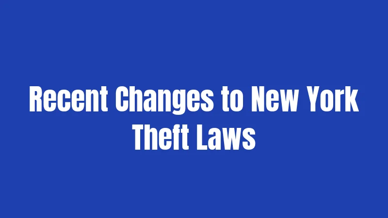 Recent Changes to New York Theft Laws