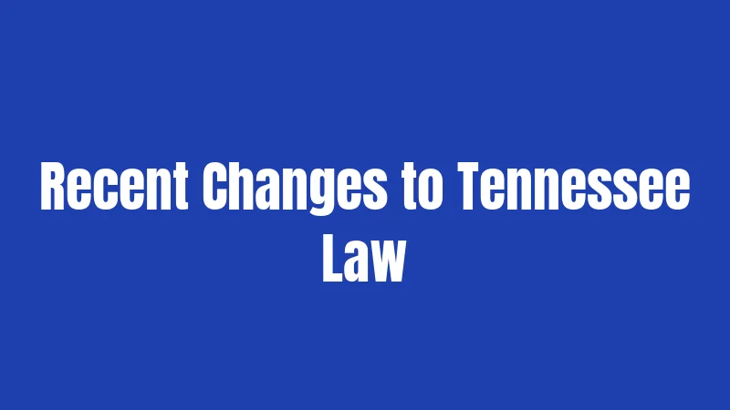 Recent Changes to Tennessee Law