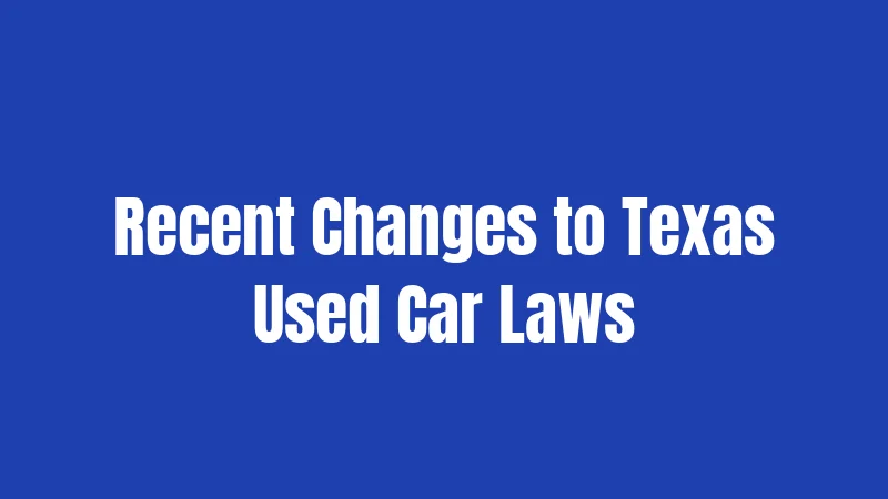 Recent Changes to Texas Used Car Laws